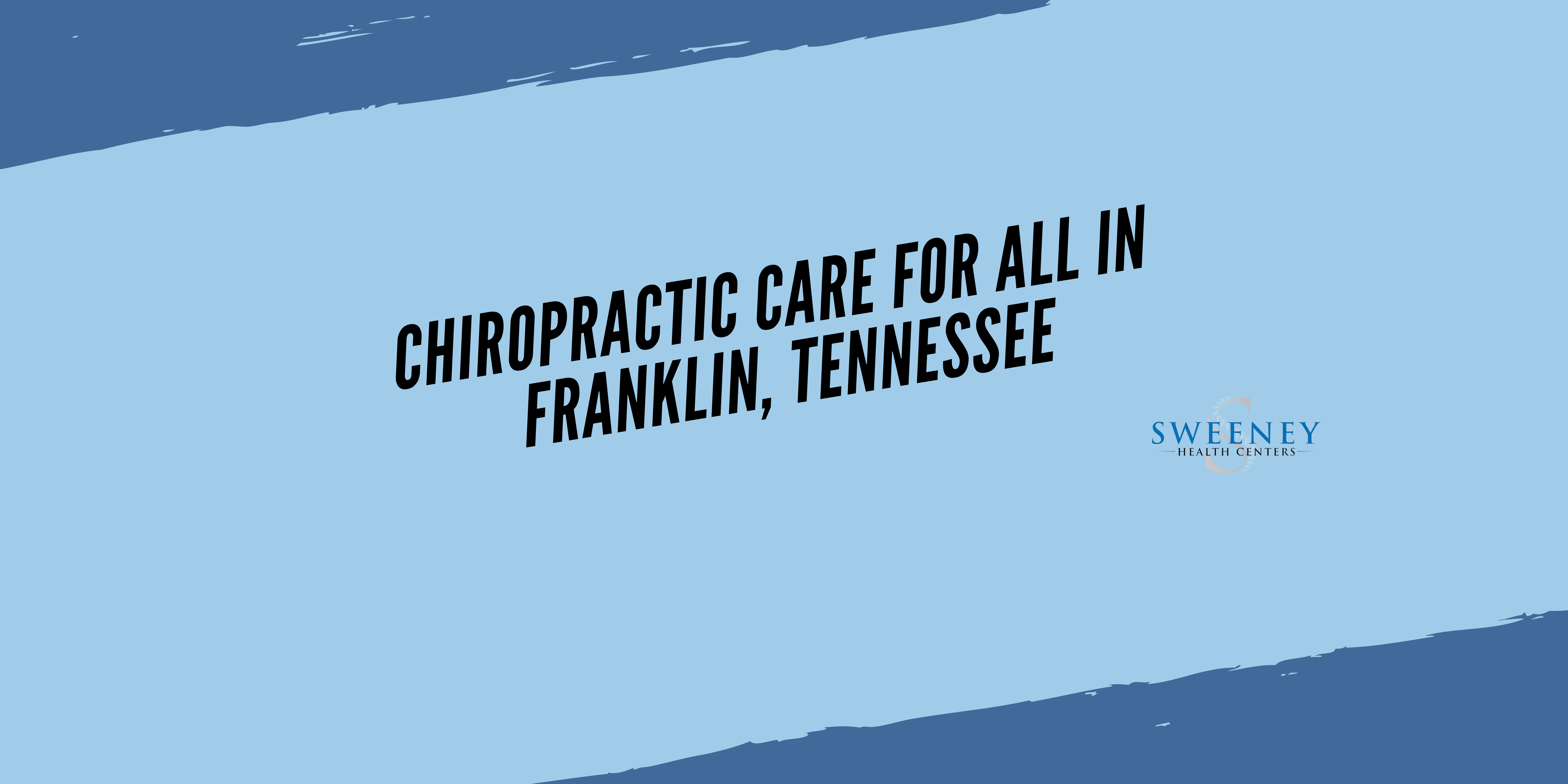 Chiropractic Care for All in Franklin, Tennessee