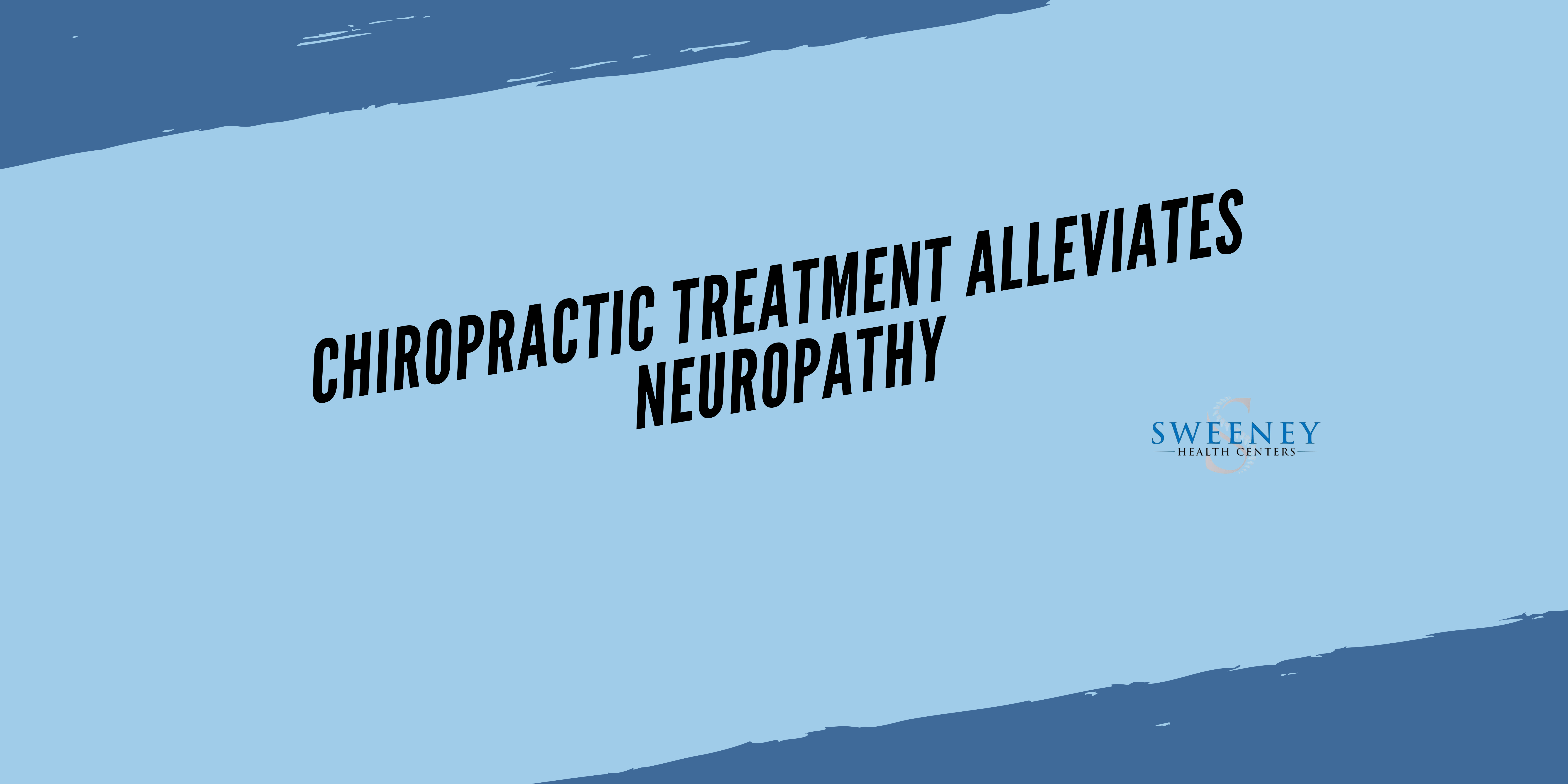 Chiropractic Treatment Alleviates Neuropathy