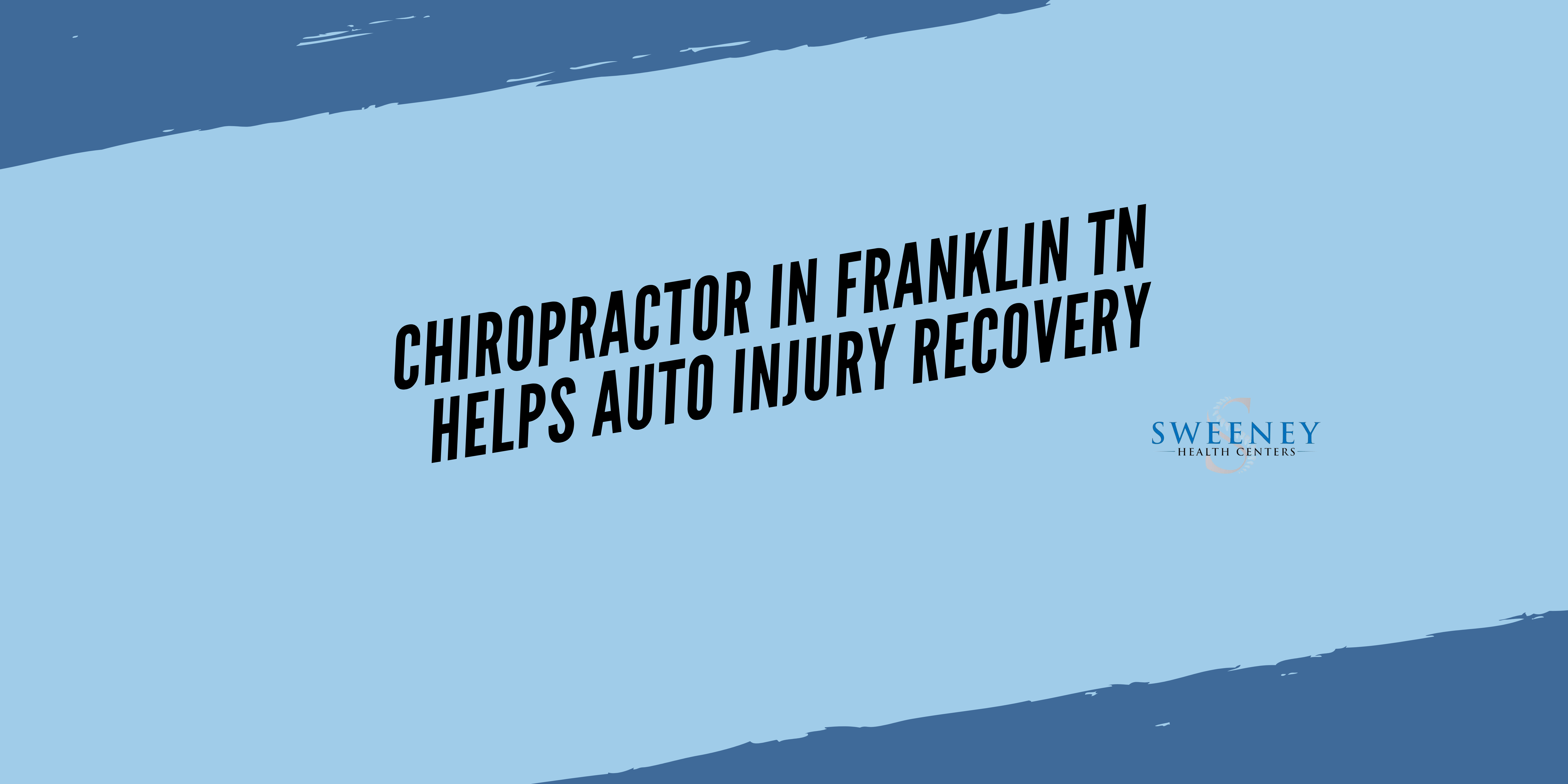 Chiropractor in Franklin TN Helps Auto Injury Recovery