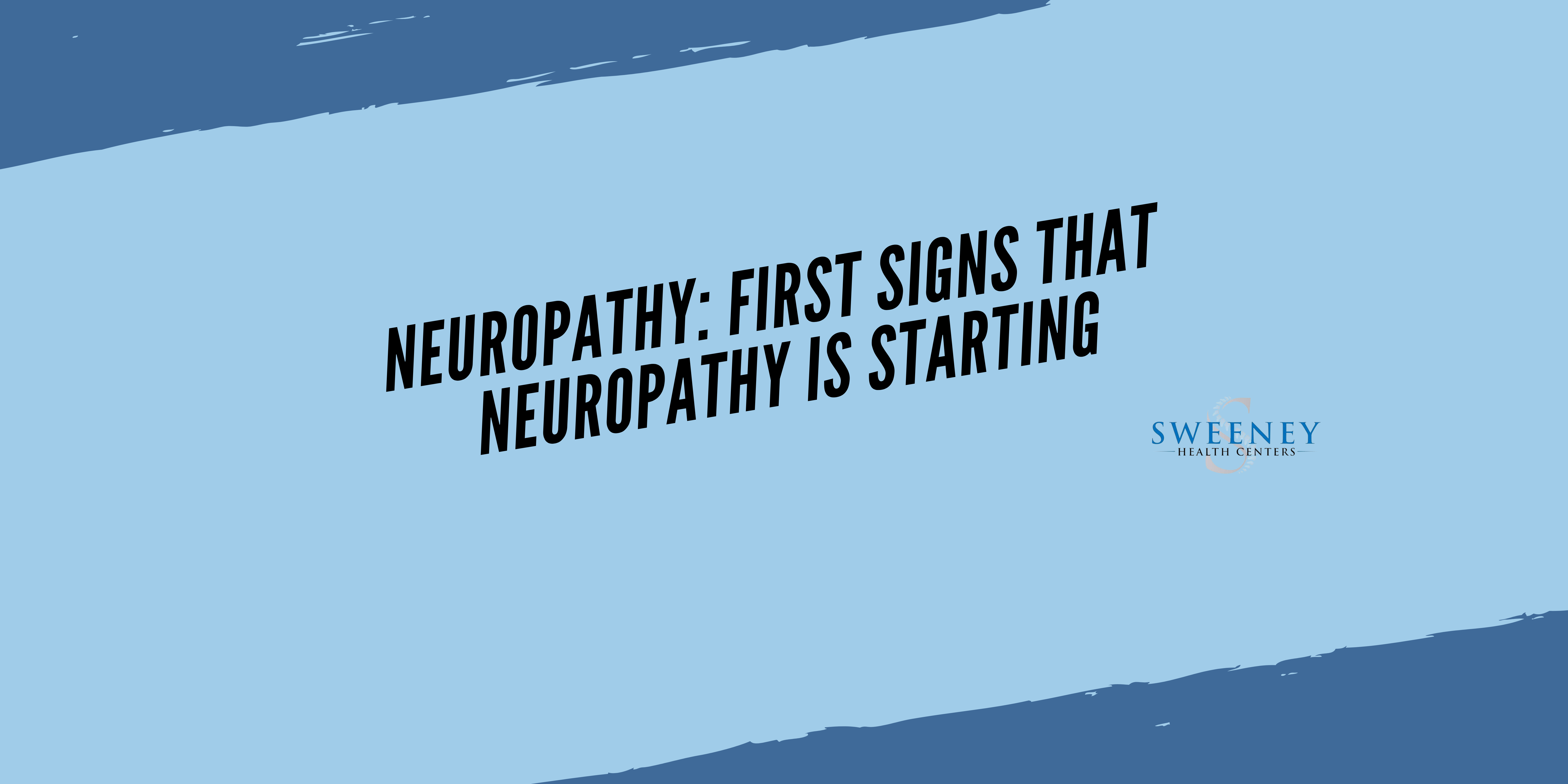 Neuropathy: First Signs That Neuropathy Is Starting