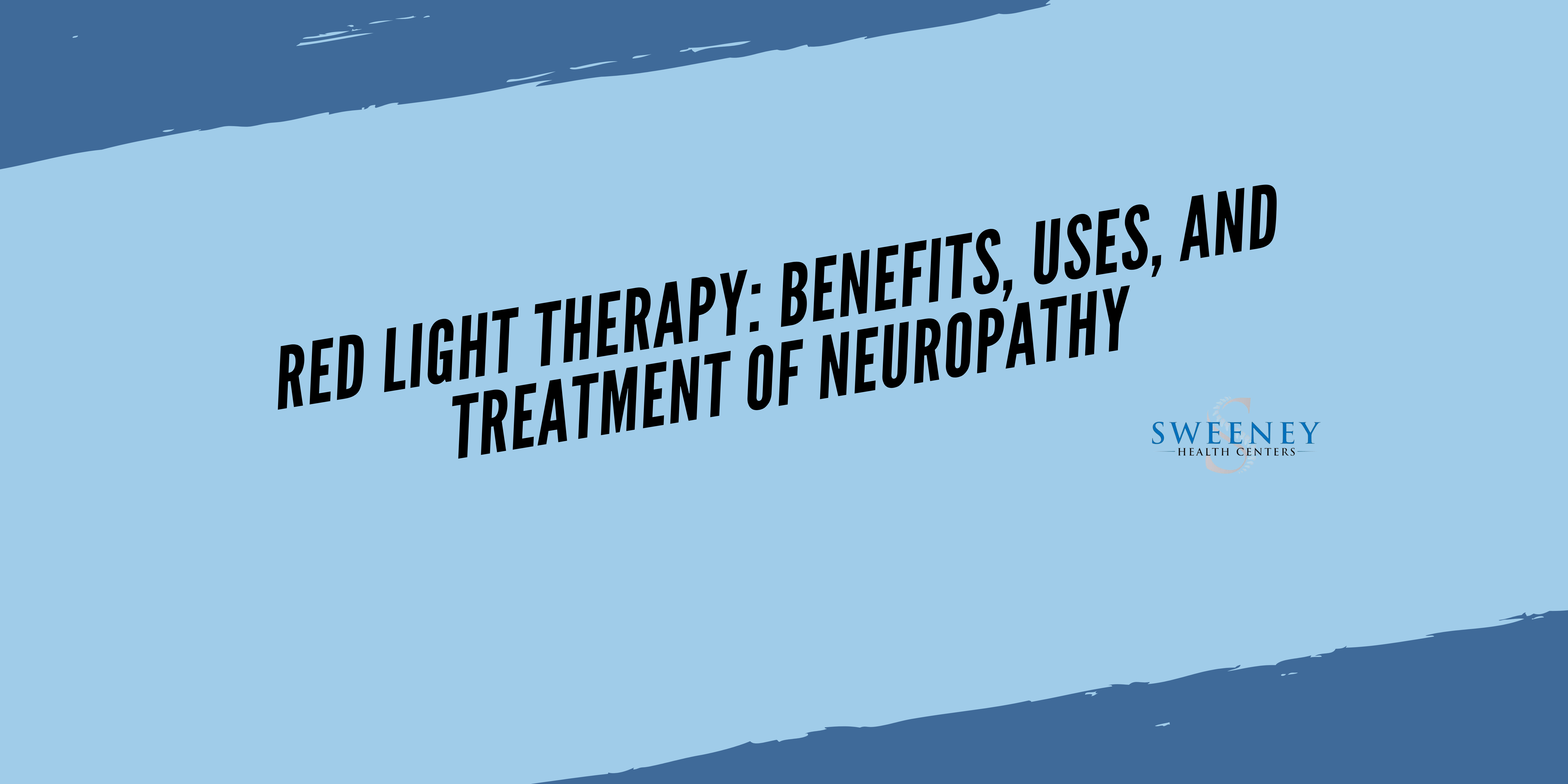 Red Light Therapy: Benefits, Uses, and Treatment of Neuropathy - Sweeney Health Centers located in Franklin, Tennessee